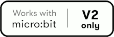 Works with micro:bit V2 only