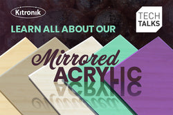 Materials Tech Talk - Mirrored Acrylic - Thurs 6th July 2023 at 10:30AM BST