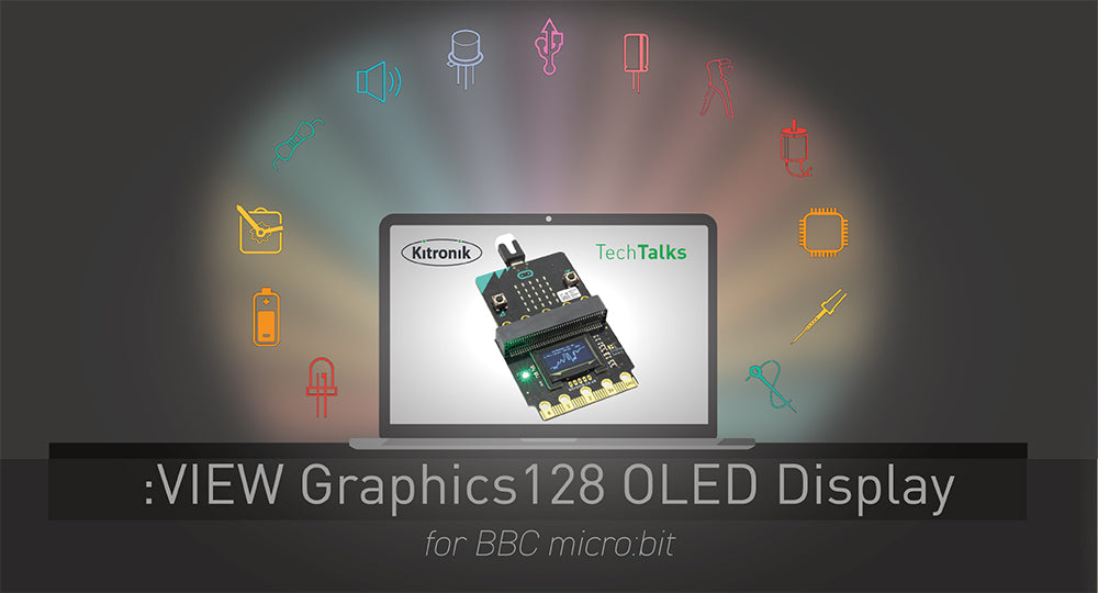 Tech Talk – :VIEW Graphics128 OLED display – Thurs 9th September @ 2:00PM